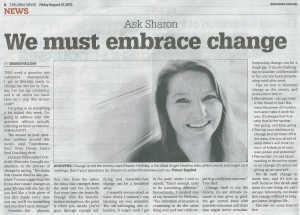 This Ask Sharon (angel intuitive) column in The Area News on Friday 7 August, 2015 answers a reader’s question about changing their diet by having a new look at change itself.