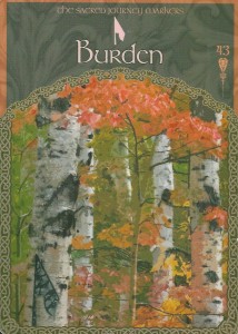 The “burden” card from Colette Baron-Reid’s The Wisdom of Avalon Oracle deck, was drawn to answer a reader’s question about people expecting more of them by considering their burdens.