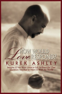 How would love respond? by Kurek Ashley was released in 2008 and inspires people to follow their dreams.