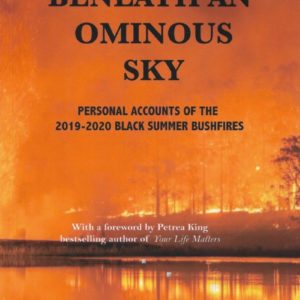 Beneath-an-Ominous-Sky-personal-accounts-of-the-2019-2020-black-summer-bushfires-book